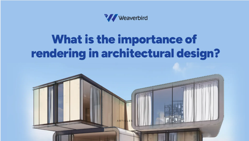 What Is The Importance Of Rendering In Architectural Design? blog8